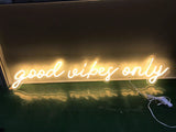 Good vibes only Neon Sign